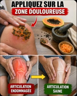 Découvrez le Remède Naturel ANTI-DOULEUR pour Vos Articulations : J'aurais Tellement Aimé Connaître Cette Pâte de Papaye Verte PLUS TÔT !