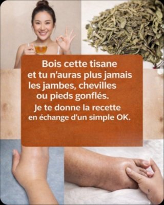 Jambes et Chevilles Gonflées ? Découvrez l'Infusion Naturelle Ultra-Puissante qui Dégonfle TOUT en 7 Jours !