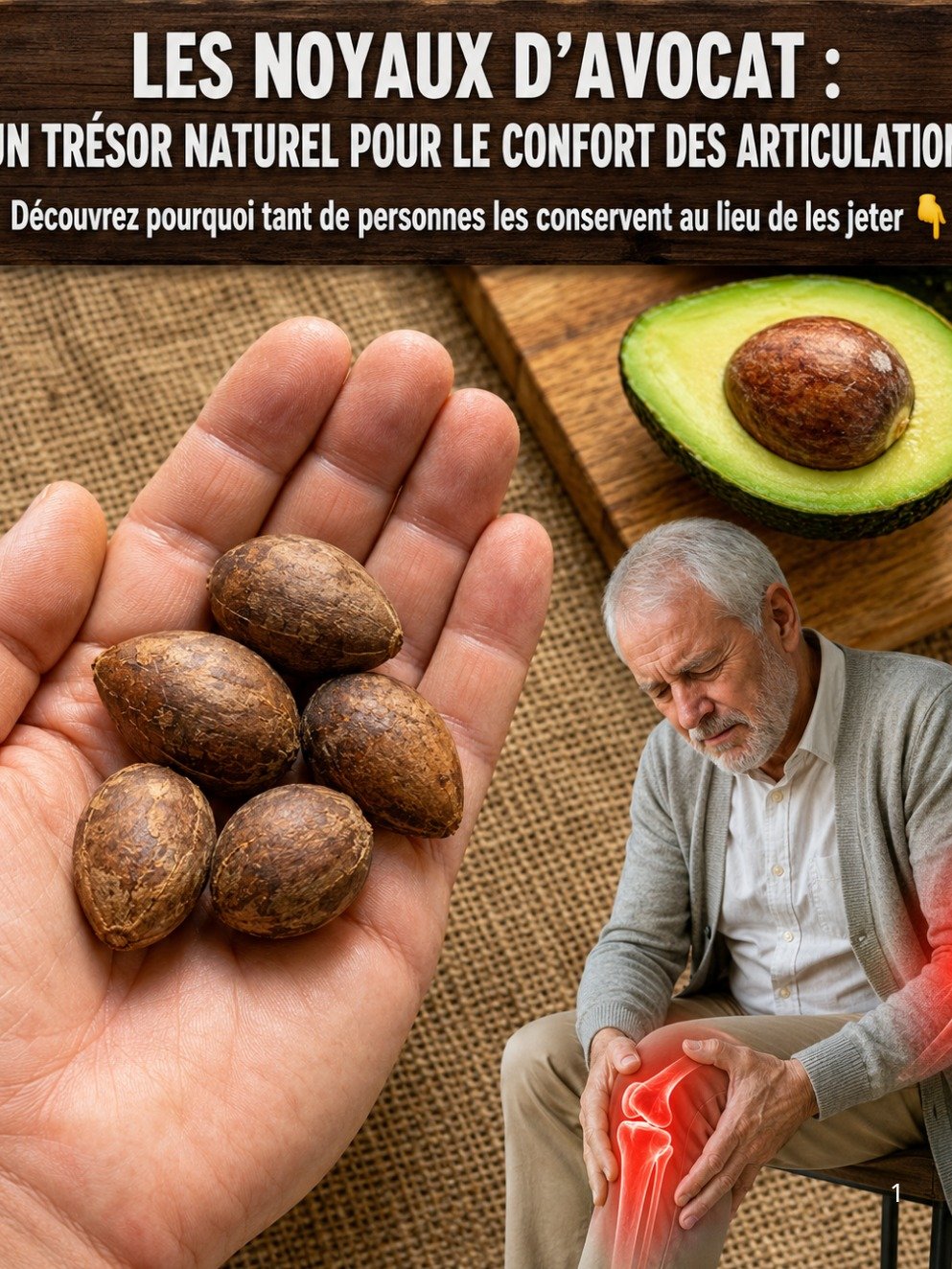 Douleurs Articulaires ? Ne Jetez PLUS Vos Noyaux d'Avocat ! La Solution Naturelle Qui Va Changer Votre Vie !
