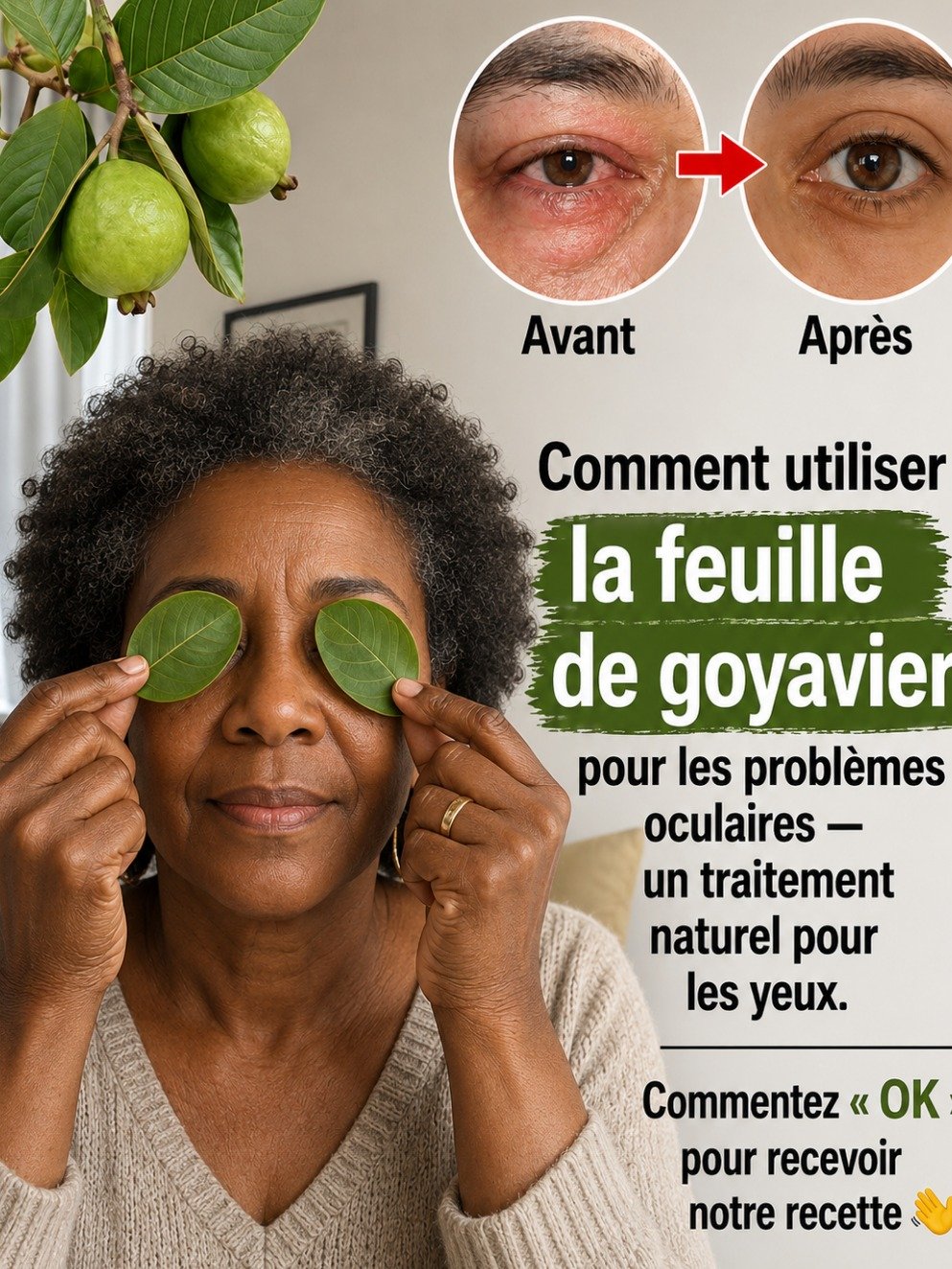 N'UTILISEZ JAMAIS de Feuilles de Goyave sur Vos Yeux avant de Lire CECI ! Le Danger Caché que Personne Ne Vous Révèle...