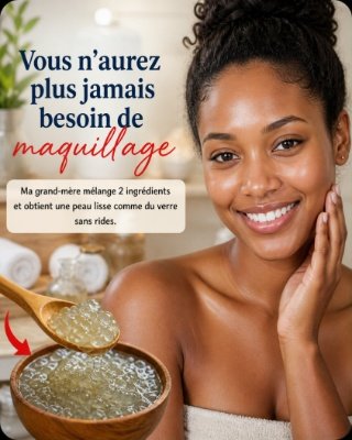 Révélation Choc : Le Secret de Grand-Mère aux 2 Ingrédients Pour une Peau Parfaitement Éclatante (Vous ne le Croirez Pas !)