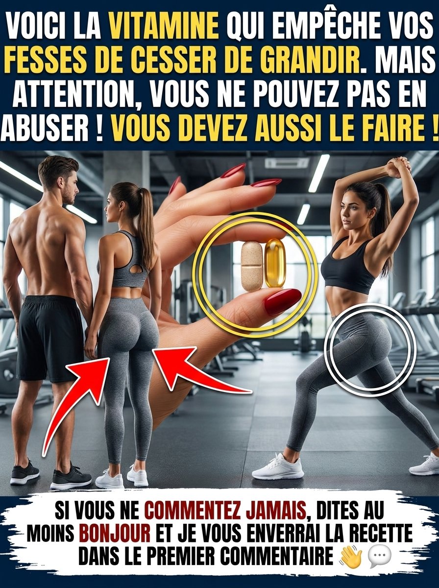 Le Secret Oublié : Cette Vitamine Active des Fessiers en Béton... MAIS SEULEMENT SI VOUS FAITES ÇA !